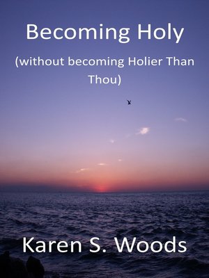 cover image of Becoming Holy (without becoming Holier-than-Thou)